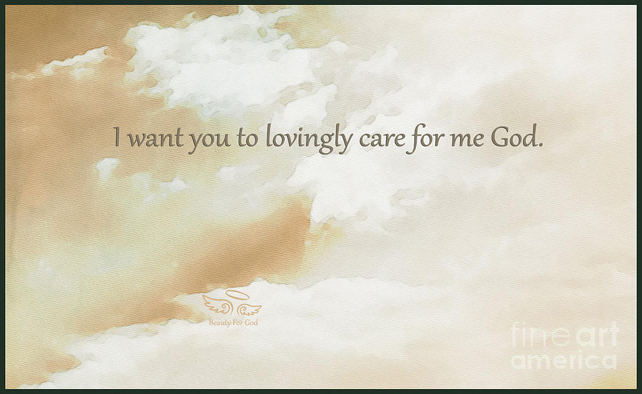 God Photograph - Gods Loving Care by Beauty For God God Photograph - Gods Loving Care by Beauty For God