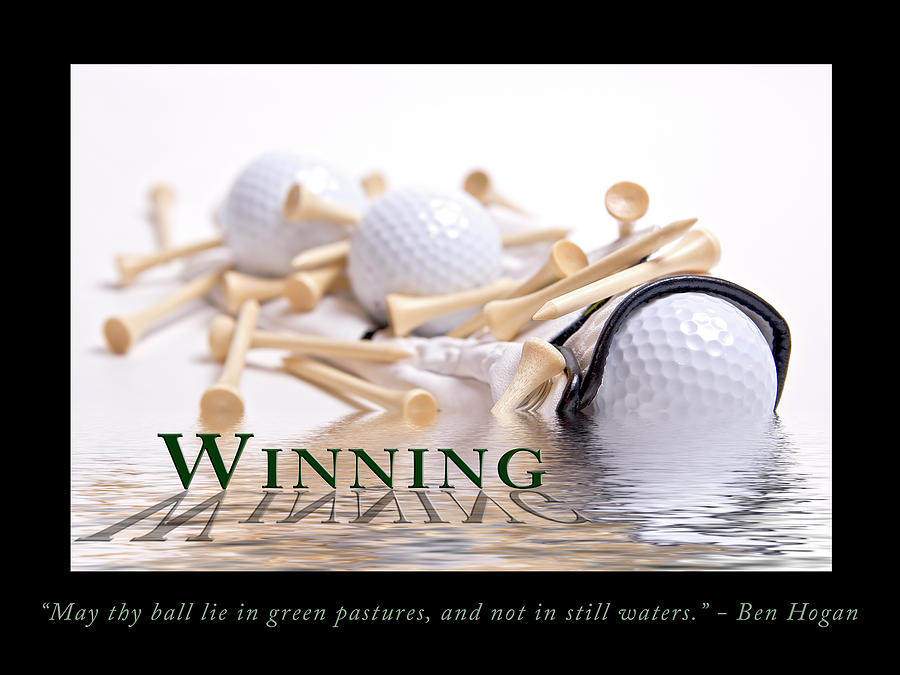 Ben Hogan Photograph - Golf Motivational Poster by Tom Mc Nemar