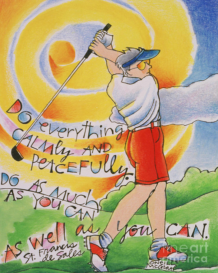 Golfer - Do Everything Calmly - MMGLF4 Painting by Br Mickey McGrath OSFS