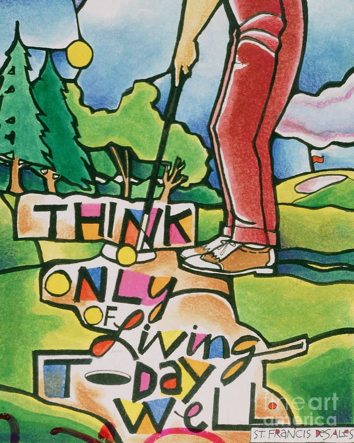 Golfer - Think Only of Living Today Well - MMGLF1 Painting by Br Mickey McGrath OSFS