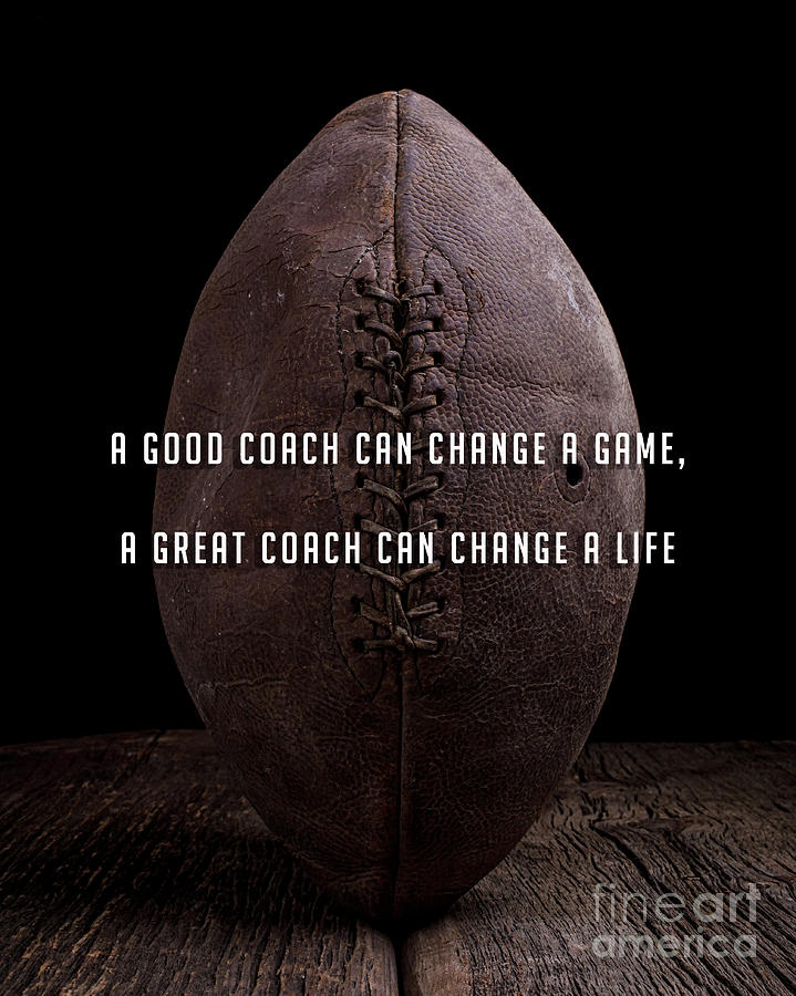 Good Coach Can Change a Life Football Photograph by Edward Fielding