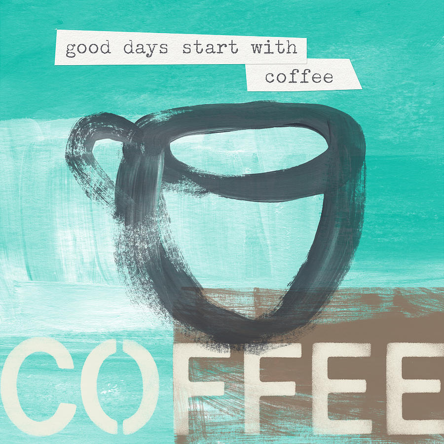 Good Days Start With Coffee in blue- Art by Linda Woods Painting by Linda Woods