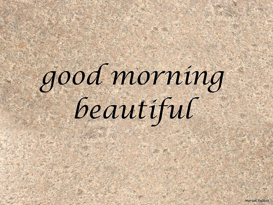 Good Morning Beautiful Mixed Media by Marian Lonzetta