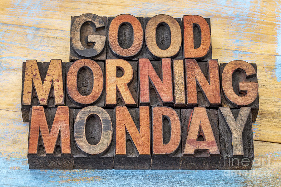 Good morning Monday in wood type Photograph by Marek Uliasz
