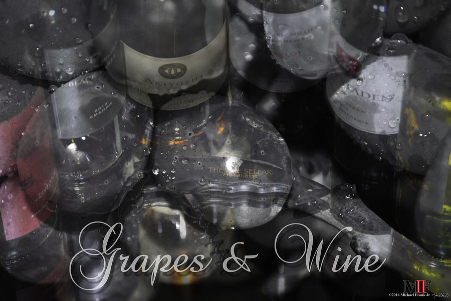 Grapes and Wine Photograph by Michael Frank Jr