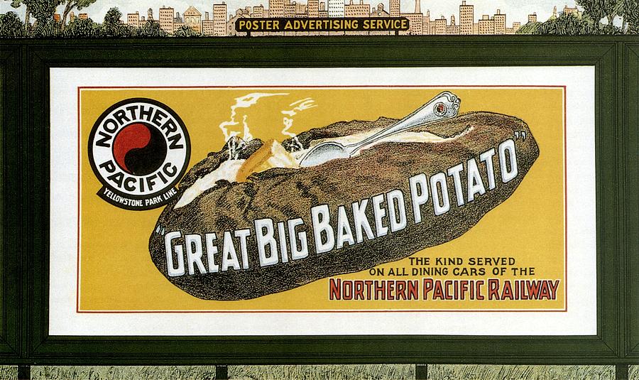 Great Big Baked Potato - Northern Pacific Railway - Retro travel Poster - Vintage Poster Mixed Media by Studio Grafiikka