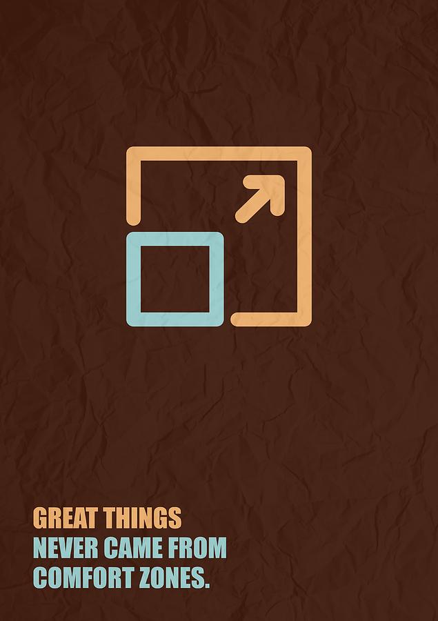 Inspirational Digital Art - Great Things Never Came From Comfort Zones Corporate Start-Up Quotes poster by Lab No 4