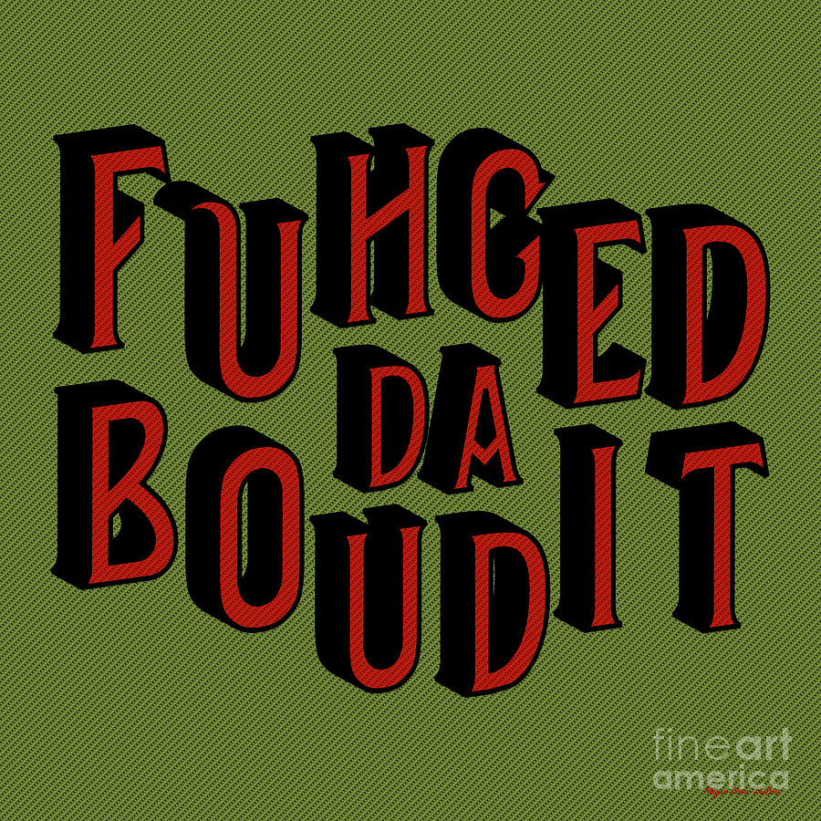 GreenRed Fuhgeddaboudit Digital Art by Megan Dirsa-DuBois