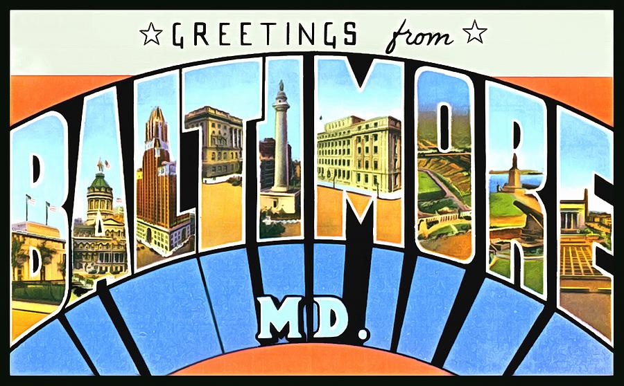 Greetings From Baltimore Maryland Photograph by Vintage Collections Cites and States