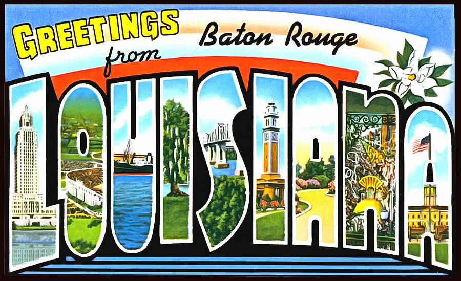 Greetings From Baton Rouge Louisiana Photograph by Vintage Collections Cites and States