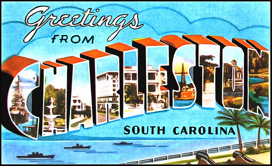 Greetings From Charleston South Carolina Photograph by Vintage Collections Cites and States