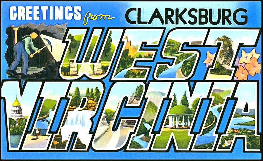 Greetings From Clarksburg West Virginia Photograph by Vintage Collections Cites and States