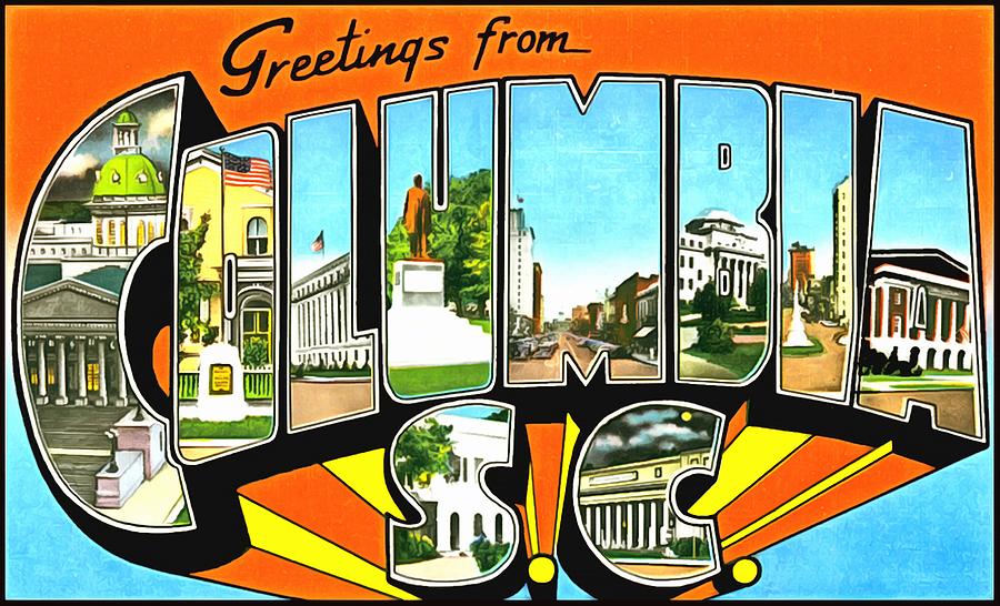 Greetings From Columbia South Carolina Photograph by Vintage Collections Cites and States