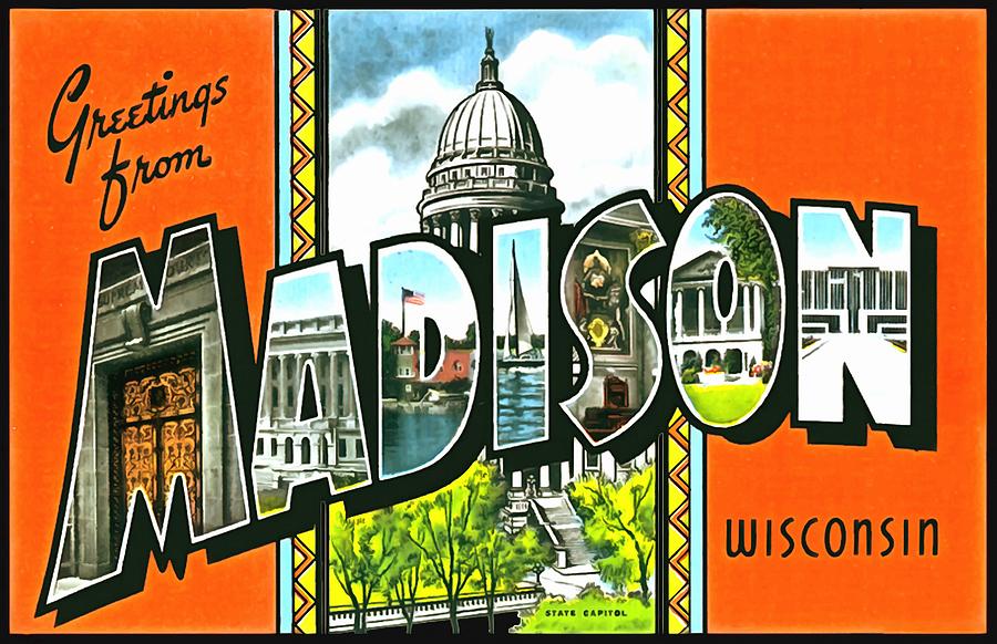 Greetings From Madison Wisconsin Photograph by Vintage Collections Cites and States