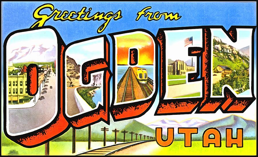 Greetings From Ogden Utah Photograph by Vintage Collections Cites and States