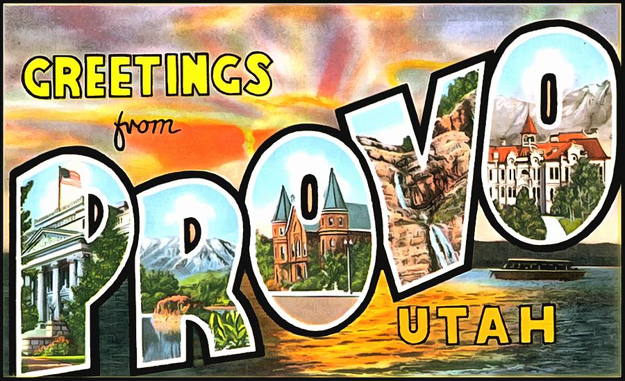 Greetings From Provo Utah Photograph by Vintage Collections Cites and States