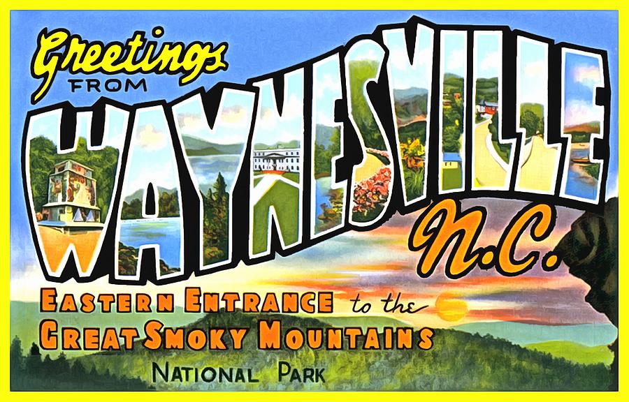 Greetings From Waynesville North Carolina Photograph by Vintage Collections Cites and States