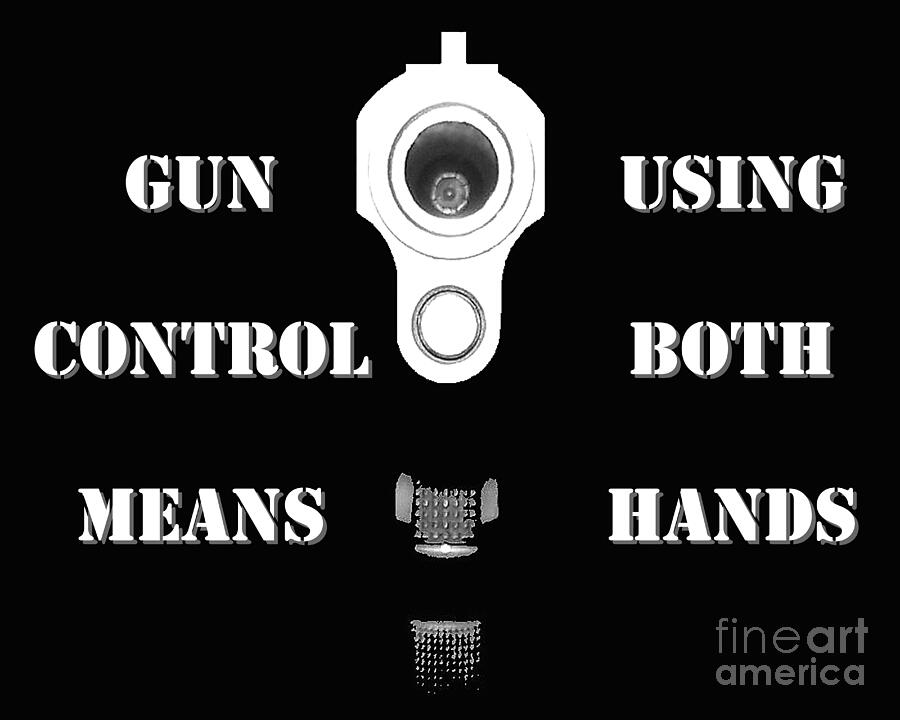 Gun Control Means Photograph by Al Powell Photography USA