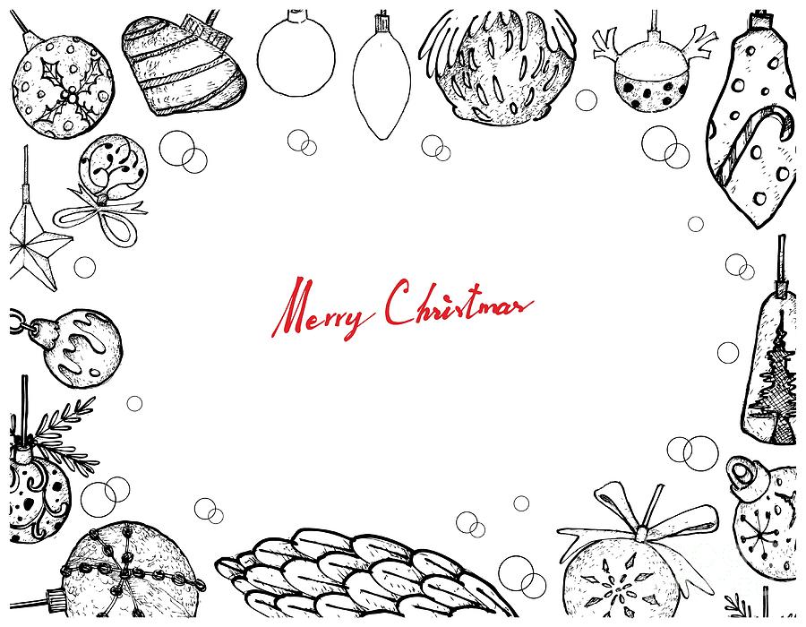 Hand Drawn of Christmas Ornaments Frame on White Background Drawing by Iam  Nee - Fine Art America