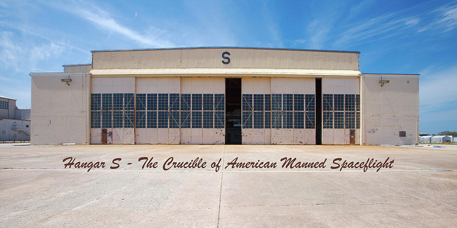 Hangar S - The Crucible of American Manned Spaceflight Photograph by Gordon Elwell