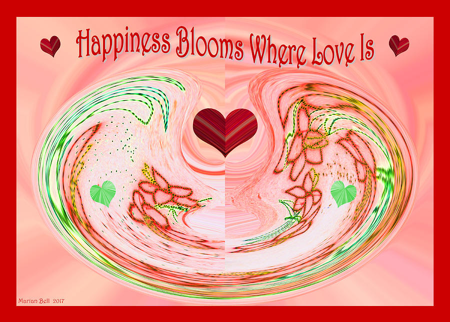 Happiness Blooms Where Love Is Digital Art by Marian Bell