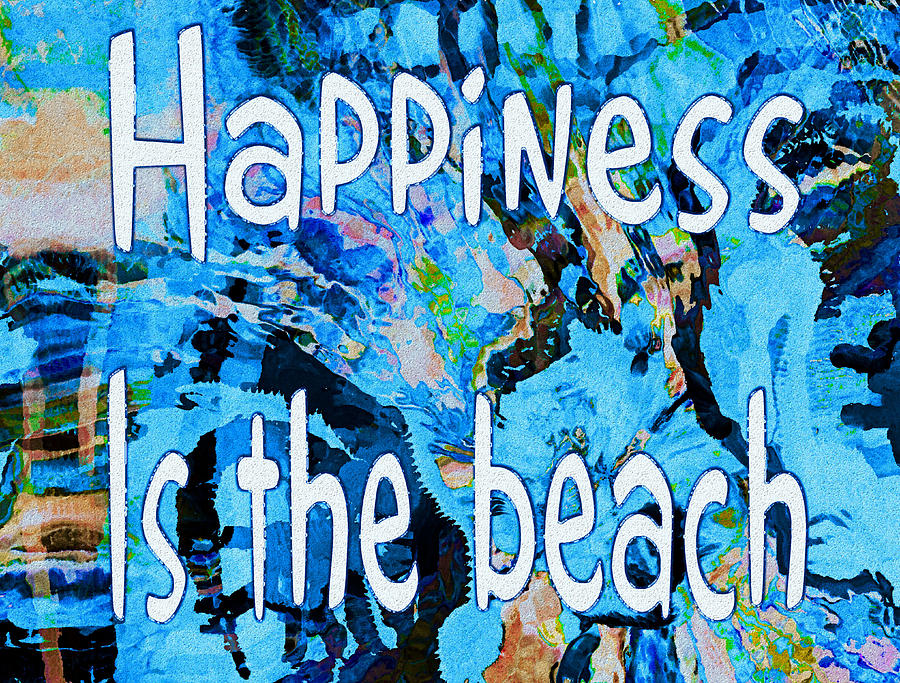 Happiness Is the beach Painting by Natalie Holland