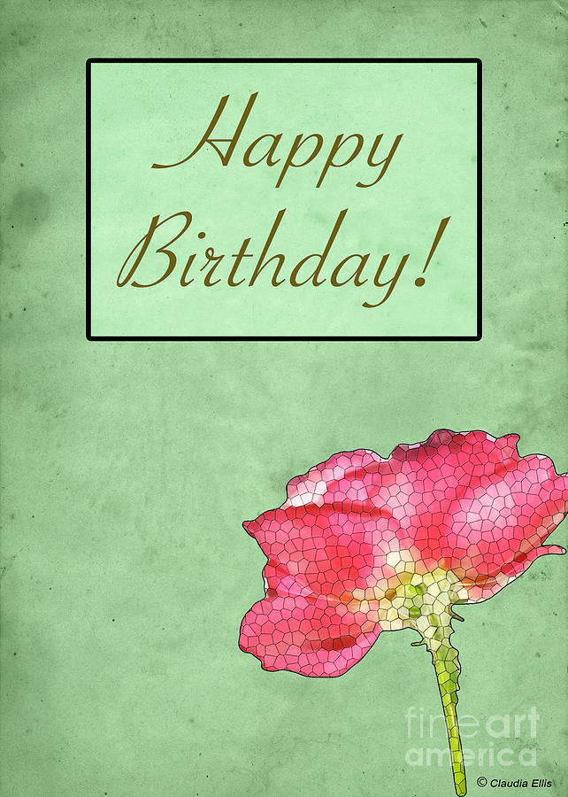 Happy Birthday Greeting Card # 1 - by Claudia Ellis Photograph by Claudia Ellis