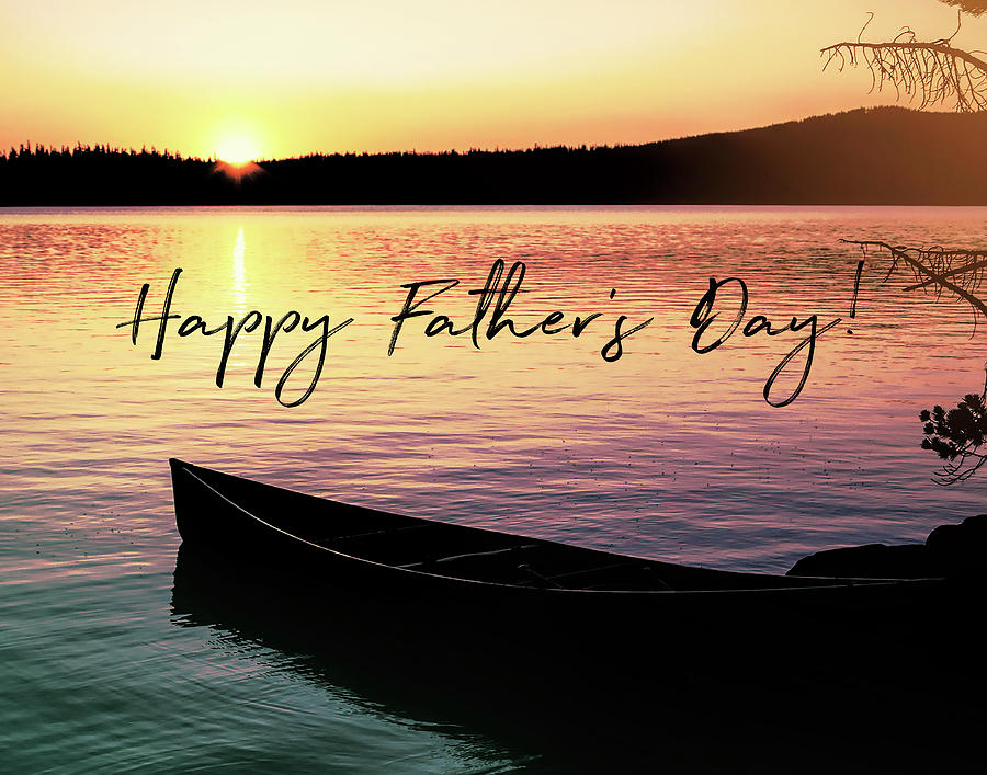 Happy Fathers Day Canoe on Lake at Sunset Photograph by Sherrie Triest