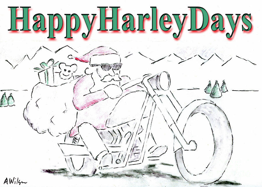 Happy Holidays Drawing - Happy Harley Days by Art Now And Here