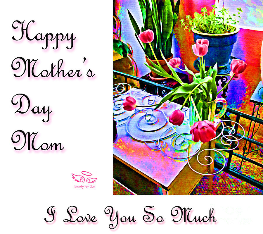 Mother's Day Photograph - Happy Mothers Day Mom by Beauty For God