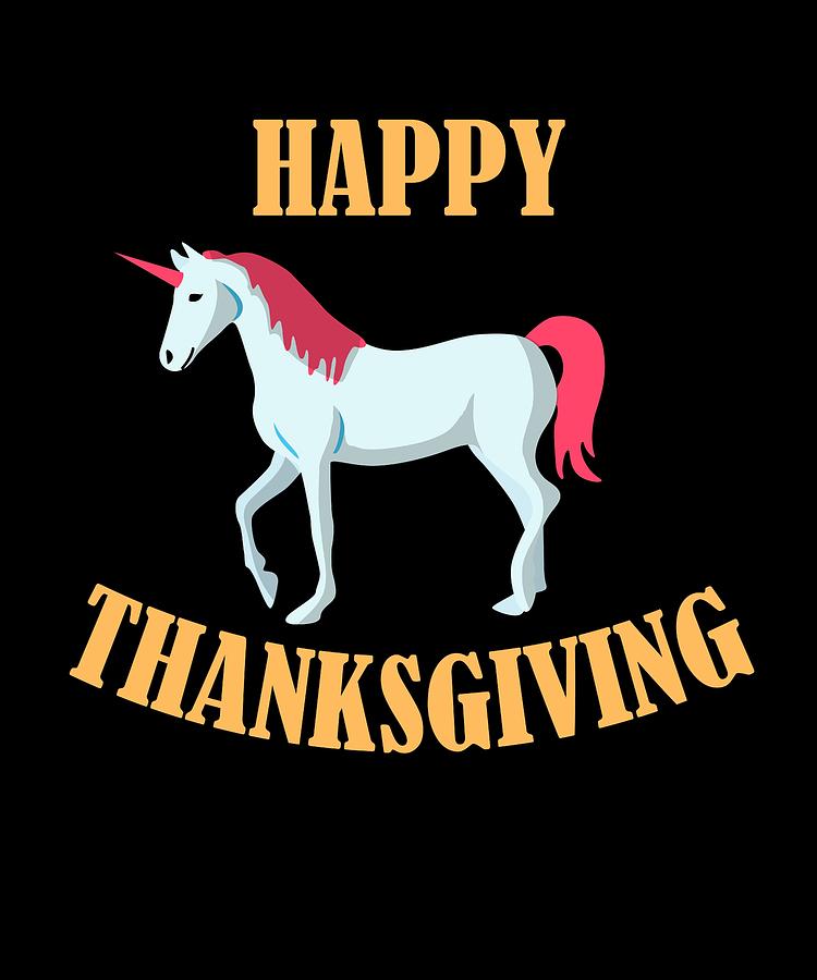 Happy Thanksgiving Unicorn Digital Art by Sourcing Graphic Design ...