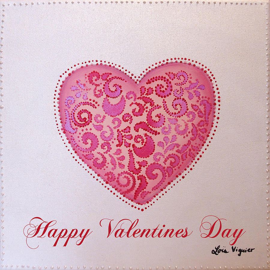 Valentine Painting - Happy Valentines Day by Lois Viguier