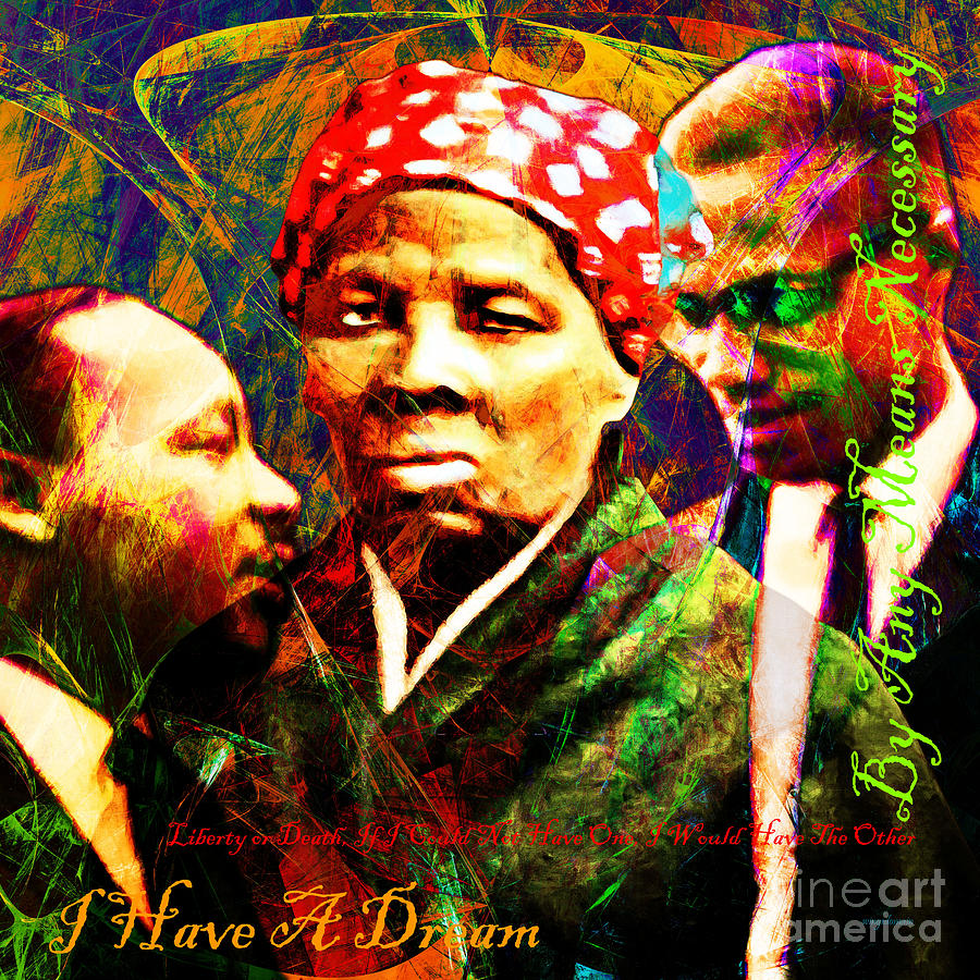 Harriet Tubman Martin Luther King Jr Malcolm X 20160421 sq text Photograph by Wingsdomain Art and Photography