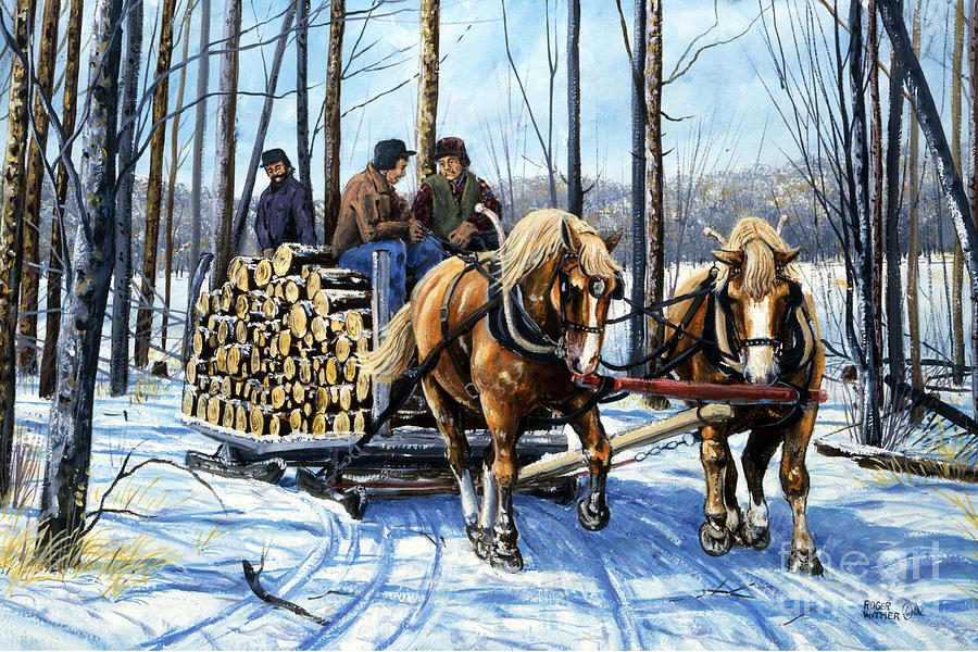 Hauling logs Painting by Roger Witmer
