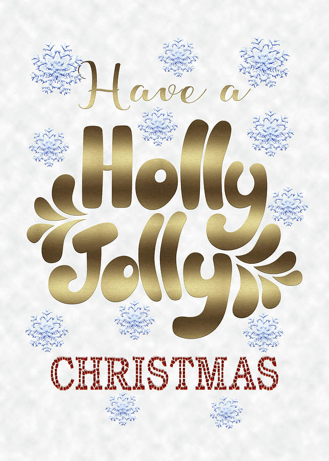 Have a Holly Jolly Christmas Typography Digital Art by Georgeta Blanaru