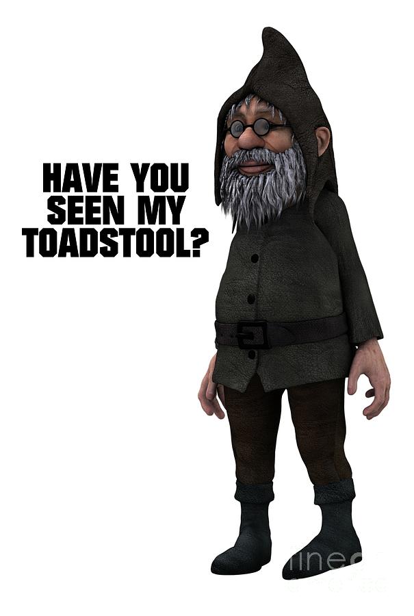 Have You Seen My Toadstool? Digital Art