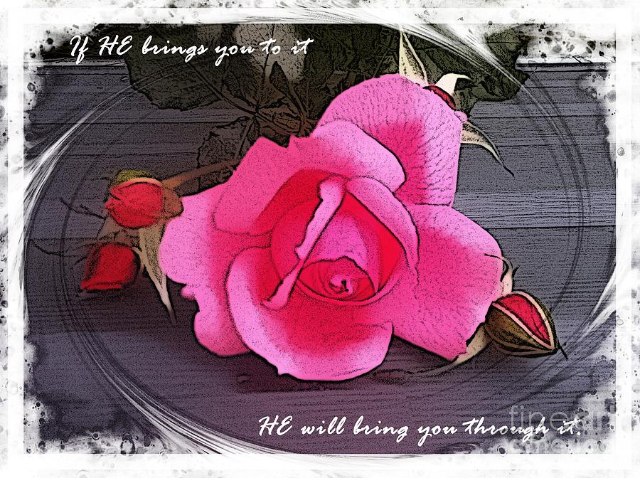 Pink Rose Pyrography - He Will Bring You Through It by Barbara A Griffin