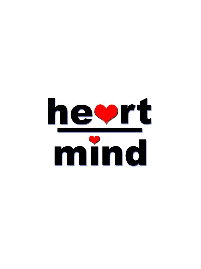 Typography Digital Art - Heart Over Mind by Bill Owen