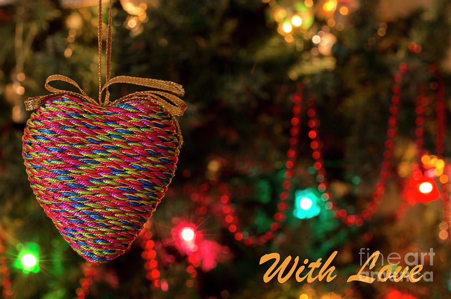 Heart - With Love - Christmas Greetings Photograph by Wendy Wilton