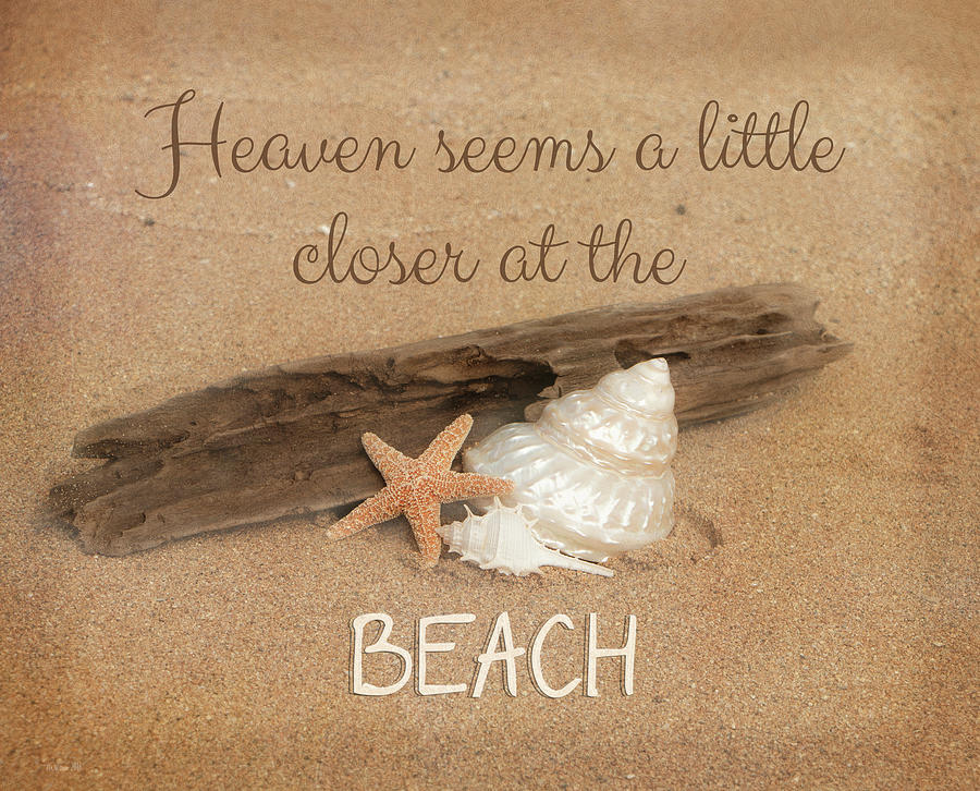 Heaven Seems a Little Closer at the Beach Photograph by Teresa Wilson