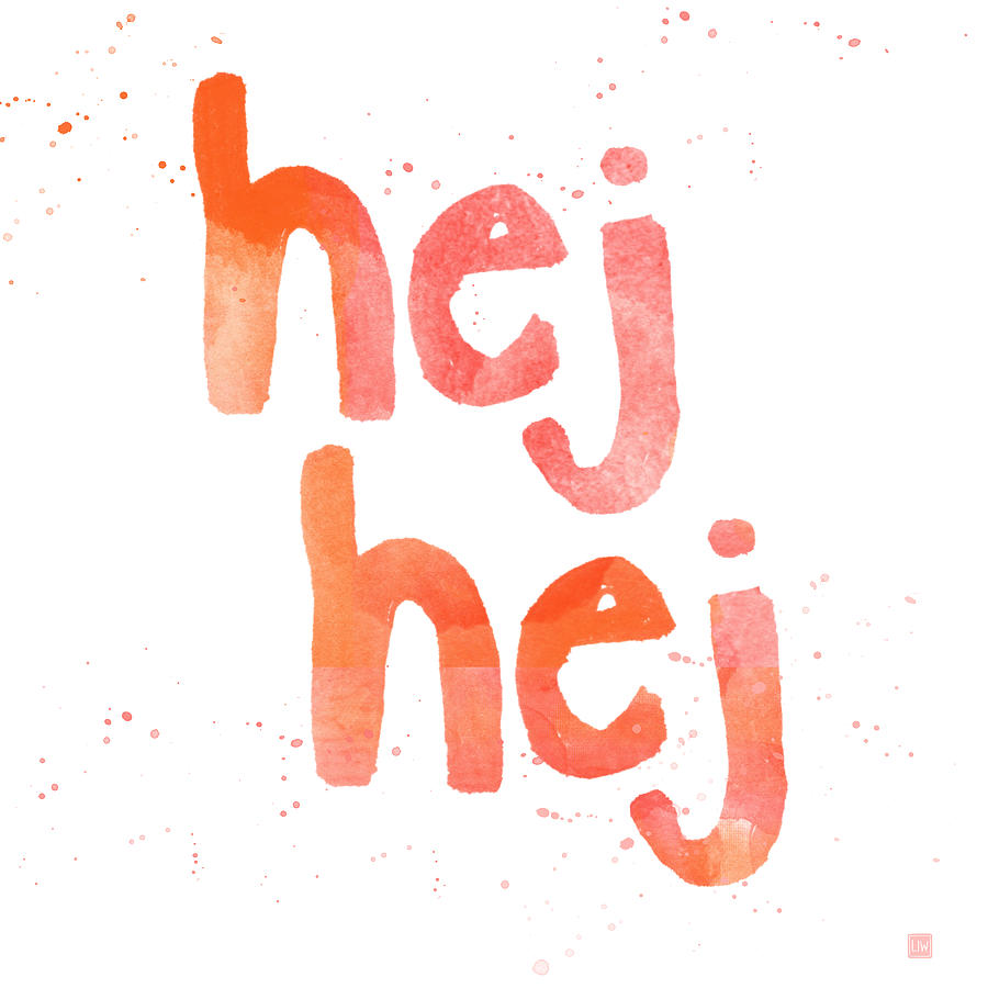 Typography Painting - Hej Hej by Linda Woods