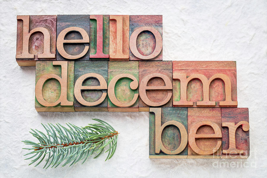 Hello December word abstrtact in wood type Photograph by Marek Uliasz