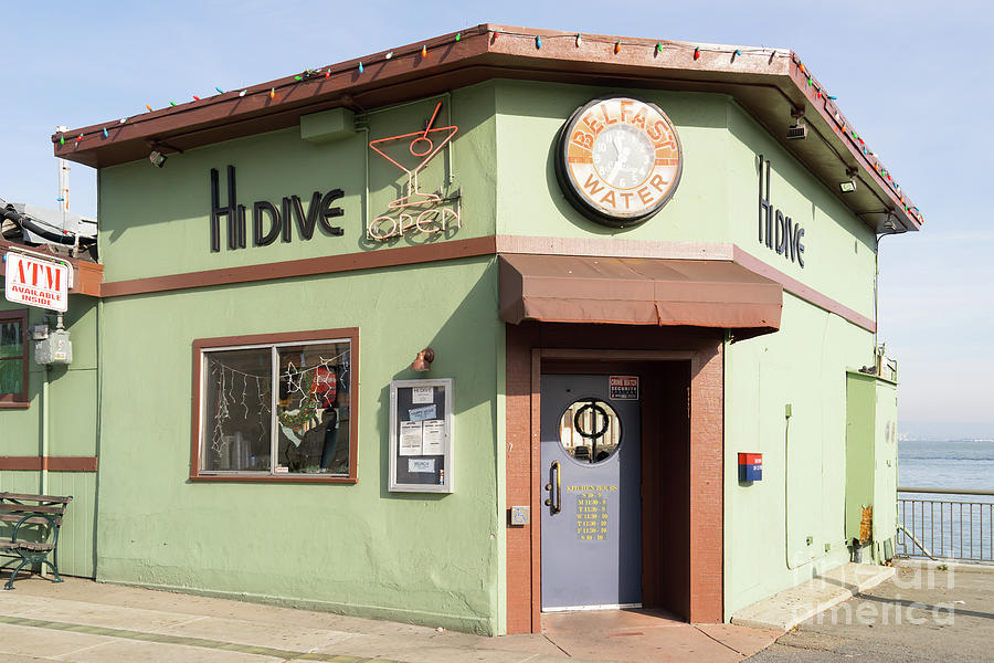 Hi Dive Bar and Restaurant At San Francisco Embarcadero DSC5759 Photograph by San Francisco