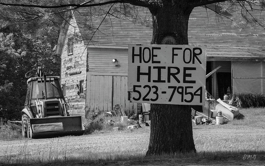 Black And White Photograph - Hoe For Hire BW by David Gordon