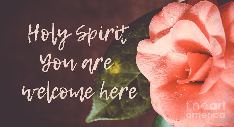 Holy Spirit You are welcome here Photograph by Andrea Anderegg