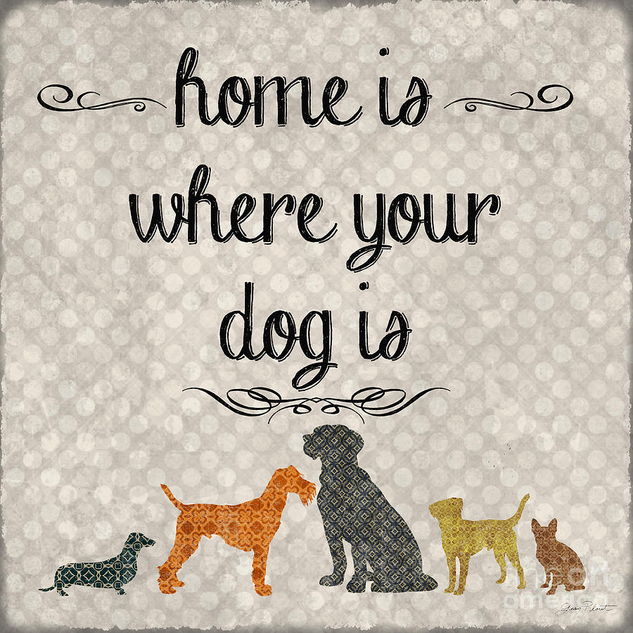 Vintage Painting - Home Is Where Your Dog Is-JP3039 by Jean Plout