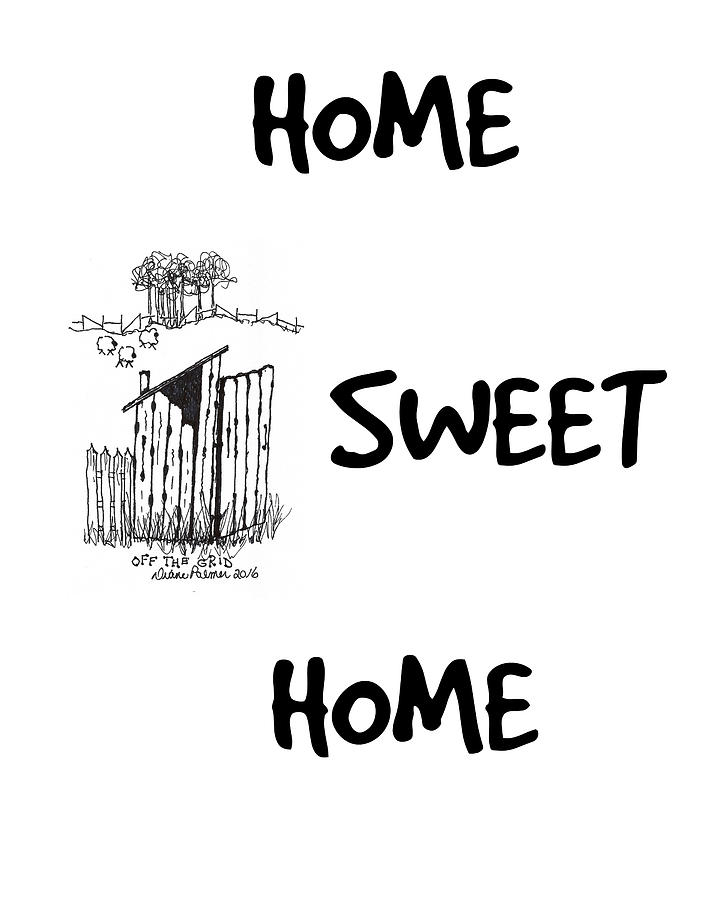 Home Sweet Home Art Print by Diane Palmer Home Sweet Home Art Print by Diane Palmer