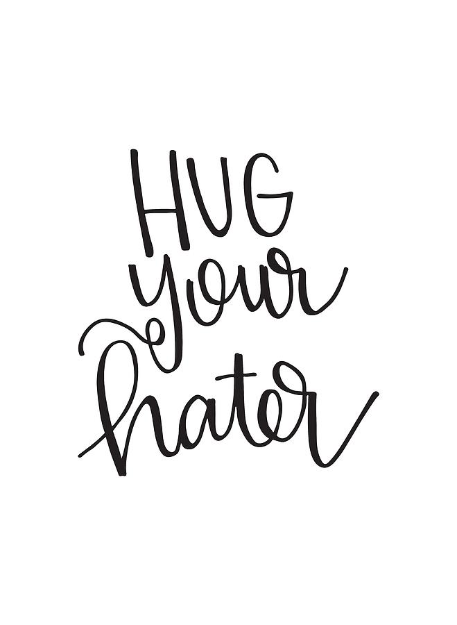 Hug Your Hater Drawing by Nancy Ingersoll