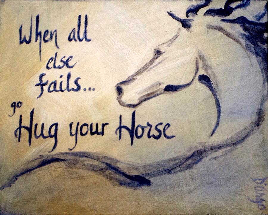 Hug Your Horse Painting by Dina Dargo