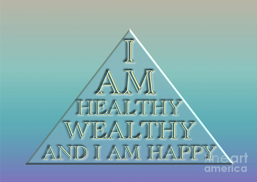 I AM Healthy, Wealthy and Happy - Inspirational Quote Digital Art by Barefoot Bodeez Art